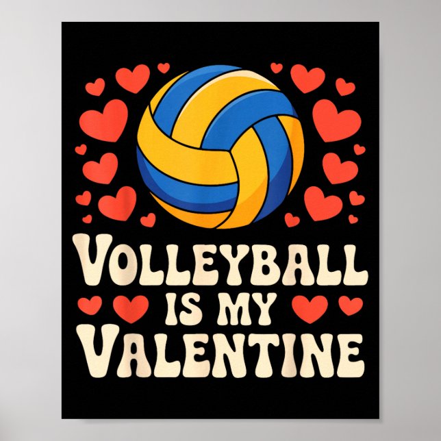 Póster Volleyball Is My Valentine Romantic Valentines Day (Frente)