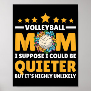 Póster Volleyball Mom I suppose I could be Quieter but it