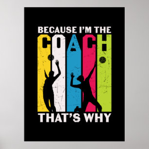 Póster Volleyball Player   Because I Am The Coach