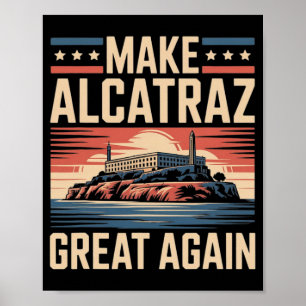Póster Volver a hacer grande a Alcatraz Trump 1