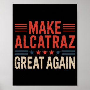 Póster Volver a hacer grande a Alcatraz Trump 6