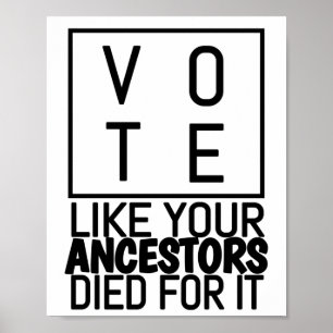 Póster Vota Como Si Sus Ancestros Murieran Por Eso, Vota