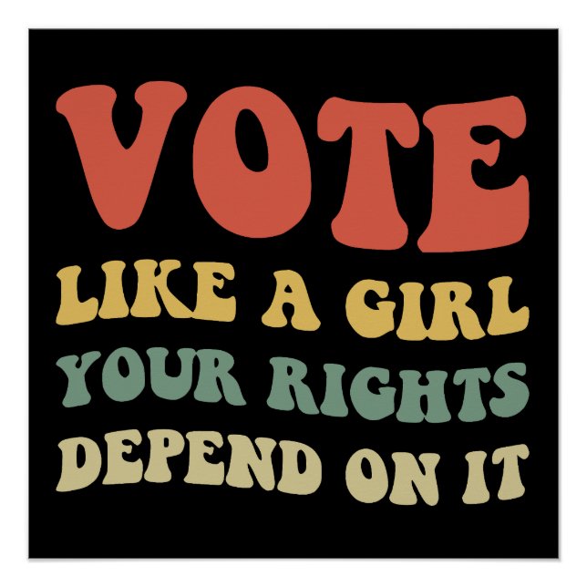 Póster Vota Como Una Chica Tus Derechos Dependen De Ello  (Anverso)