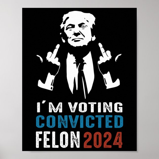Póster Votación Convicto Felon 2024 (Frente)