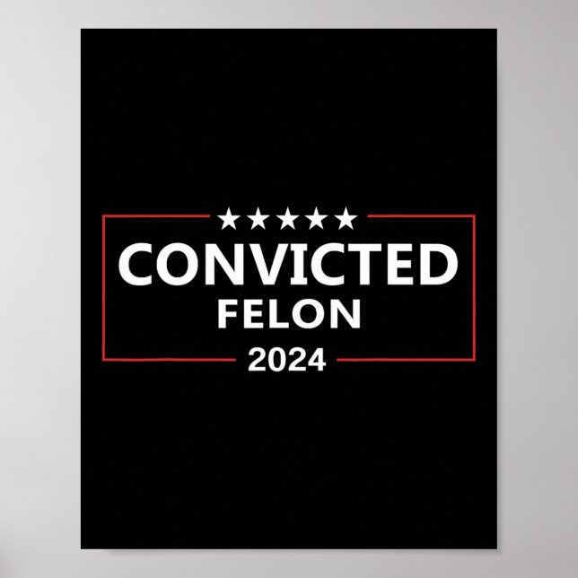 Póster Votado Convicto Felon 2024 Partidarios De Trump Ca (Frente)