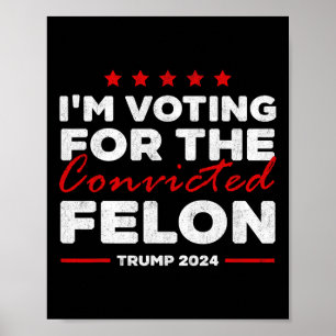 Póster Votar Por El Condenado Felon Trump