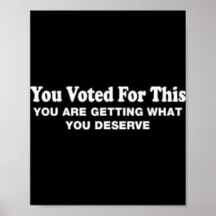 Póster Votaste por Esto - Sarcasmo Político de Protesta 