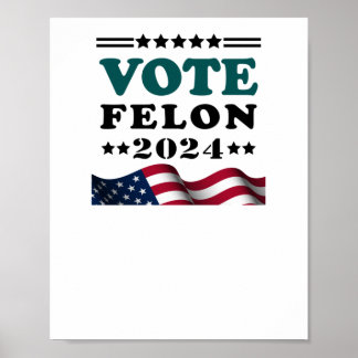 Póster Vote Felon 2024 Pegatina de Felon convicto