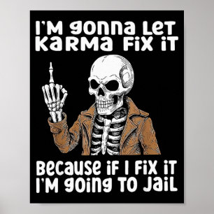 Póster Voy a dejar que el karma lo arregle porque si lo a