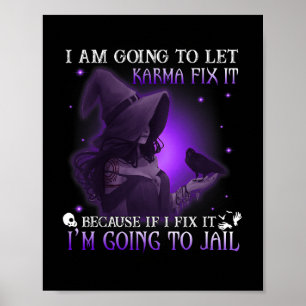 Póster Voy A Dejar Que Karma Arregle Porque Si Lo Arreglo
