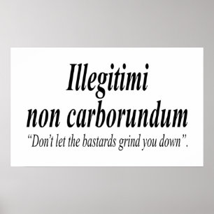Póster VUELVA Illegitimi non carborundum es una broma.
