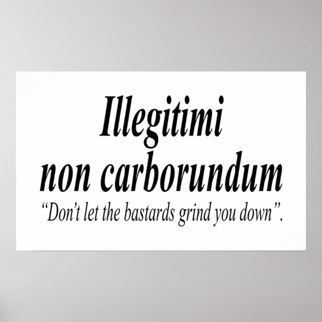 Póster VUELVA Illegitimi non carborundum es una broma. (Frente)