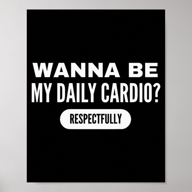 Póster W Be My Daily Cardio Funny Gym Saying  (Frente)