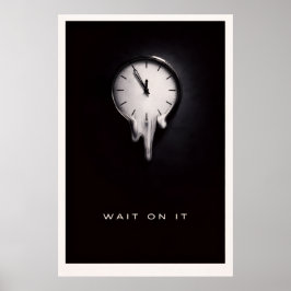 Póster Wait On It No - Motivational Silent Power