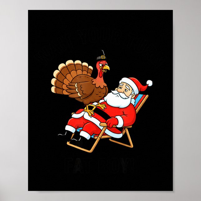 Póster Wait Your Turn Fat Boy Funny Santa &amp; Turkey Ch (Frente)