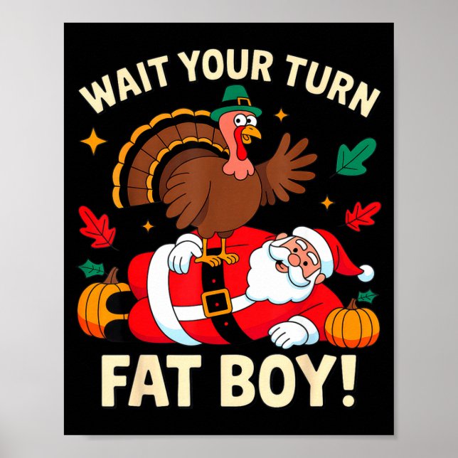 Póster Wait Your Turn Fat Boy Thanksgiving Christmas  (Frente)