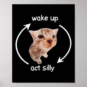 Póster Wake Up Act Silly _ Llorando meme de gato bananero