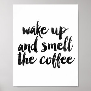 Póster Wake Up And Smell The Coffee