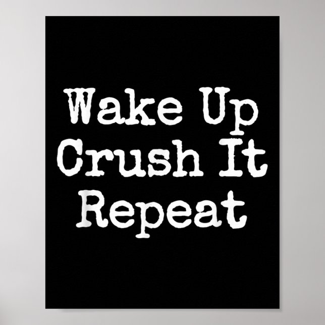 Póster Wake Up Crush It Repeat Motivation  (Frente)