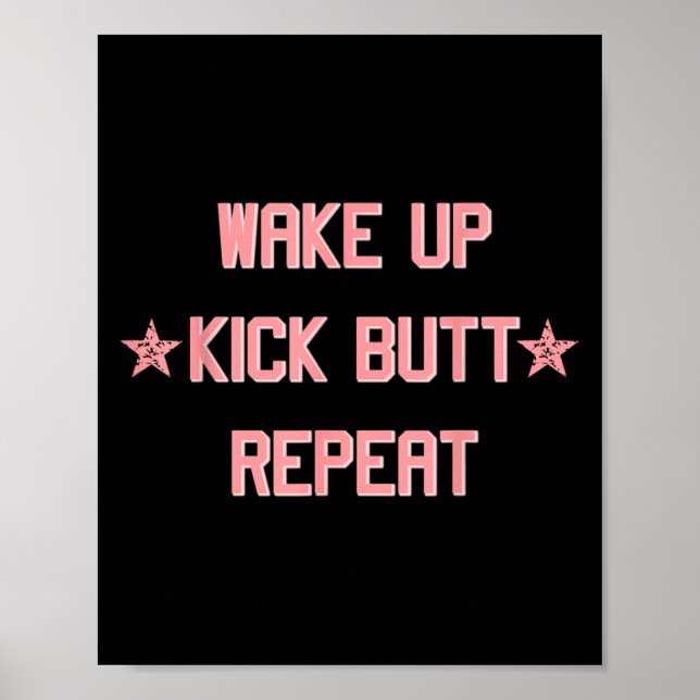 Póster Wake Up Kick Butt Repeat Fun Cool Motivational !  (Frente)