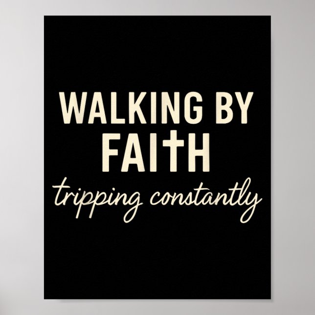 Póster Walking By Faith Tripng Constantly  (Frente)