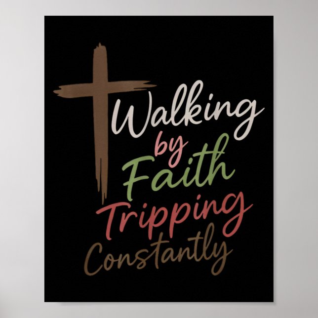 Póster Walking By Faith Tripng Constantly Funny Christian (Frente)