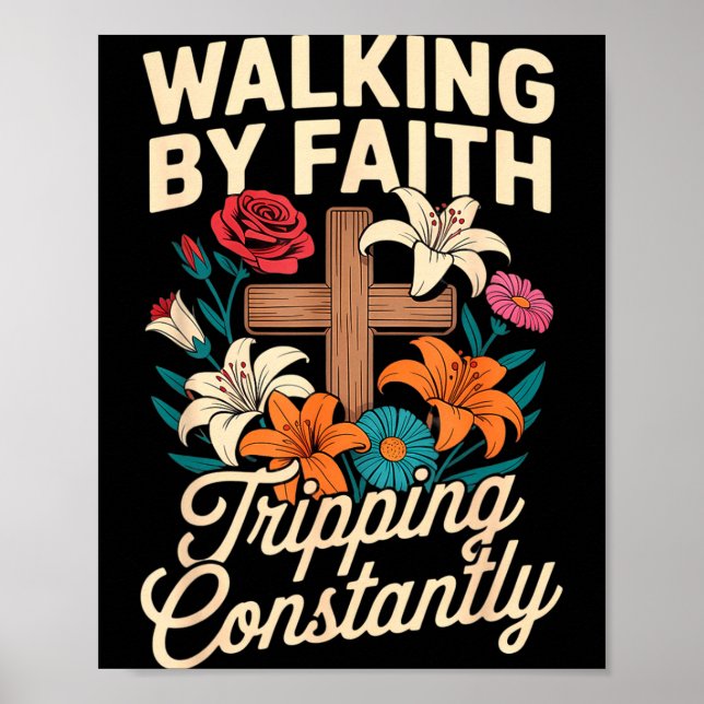 Póster Walking By Faith Tripng Constantly Funny Jesus Chr (Frente)