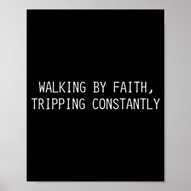 Póster Walking By Faith Tripng Constantly Funny Saying Qu (Frente)