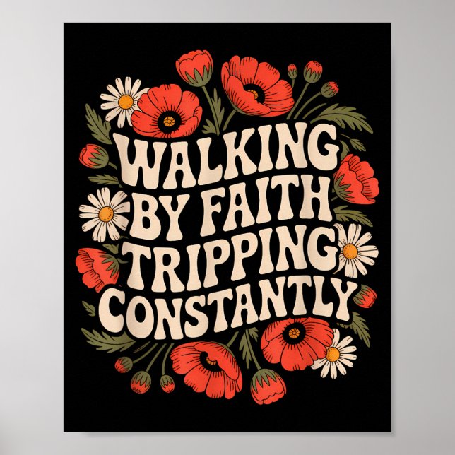 Póster Walking By Faith Tripping Constantly Funny Walk Wi (Frente)