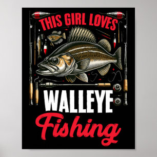 Póster Walleye Hunting Fish Angler A este Chica le encant