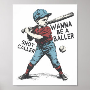 Póster Wanna Be A Baller Shot Caller Baseball Boy