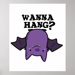 Póster Wanna Hang Funny Animal Bat Pun