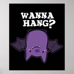 Póster Wanna Hang Funny Animal Bat Pun Dark BG