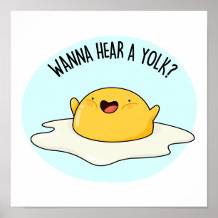Póster Wanna Hear A Yolk Funny Egg Joke Pun 