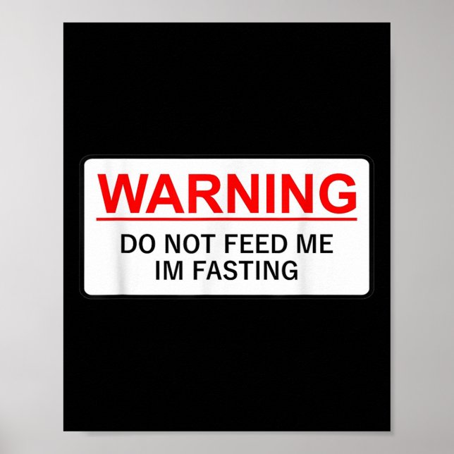 Póster Warning Do Not Feed Me I'm Fasting  (Frente)