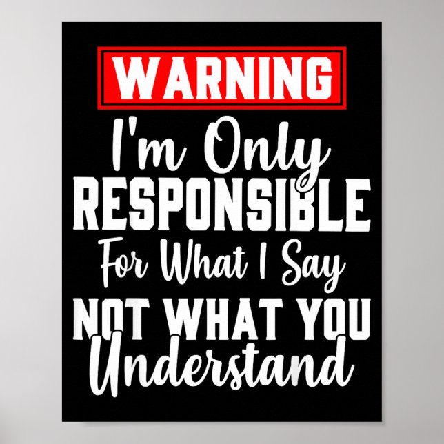 Póster Warning I'm Only Resnsible For What I Say Funny  (Frente)