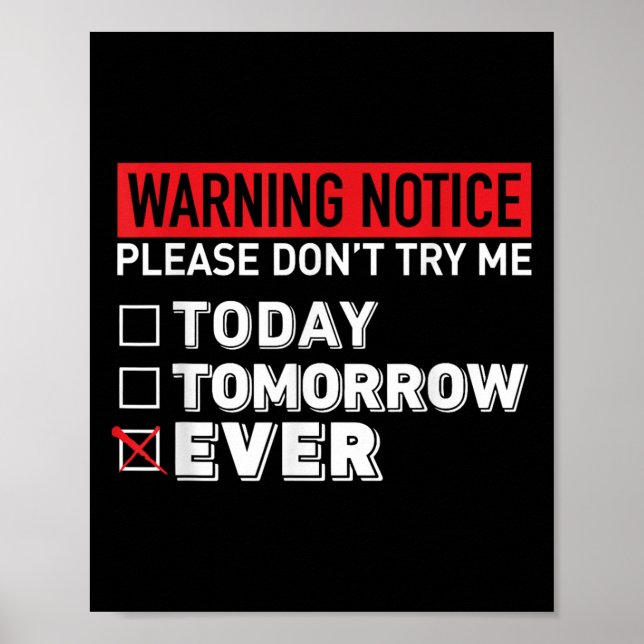 Póster Warning Notice Please Do Not Try Me Today Tomorrow (Frente)