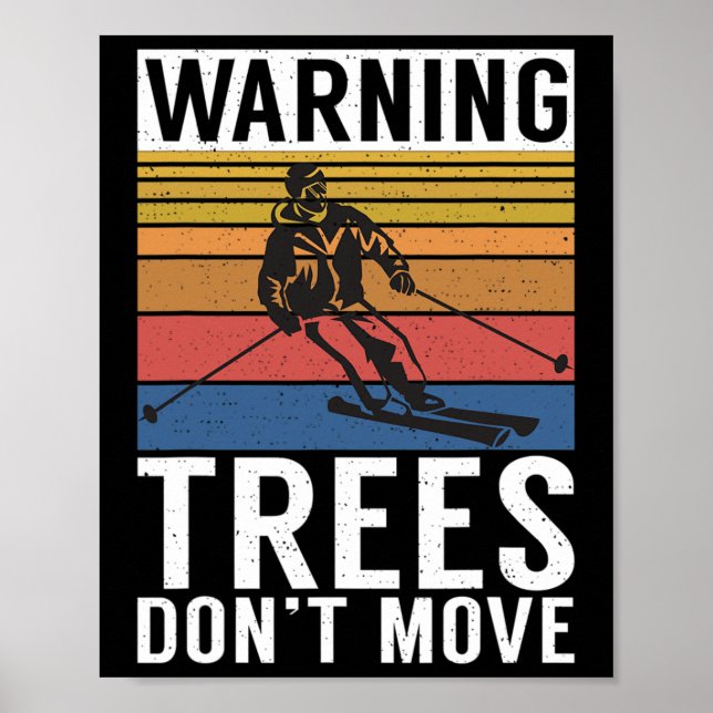 Póster Warning Trees Dont Move Snow Winter Sport Skier  (Frente)