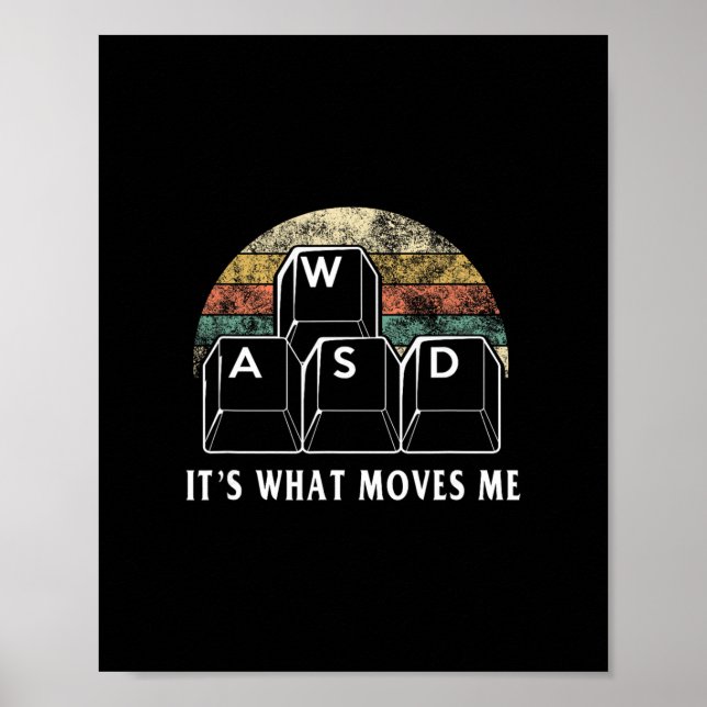 Póster Wasd It's What Moves Me - Funny Pc Gamer Computer  (Frente)