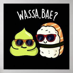 Póster Wassa Bae Funny Food Wasabi Pun Dark BG