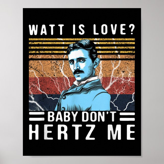 Póster Watt Is Love Baby Don't Hertz Me Nikola Tesla Vint (Frente)