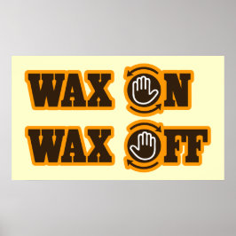 Póster Wax On Wax Off poster