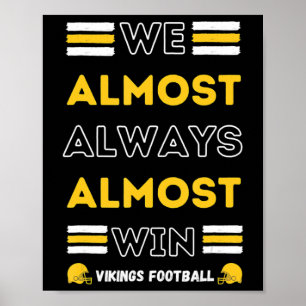 Póster We Almost Always Almost Win  Vikings Football Spor