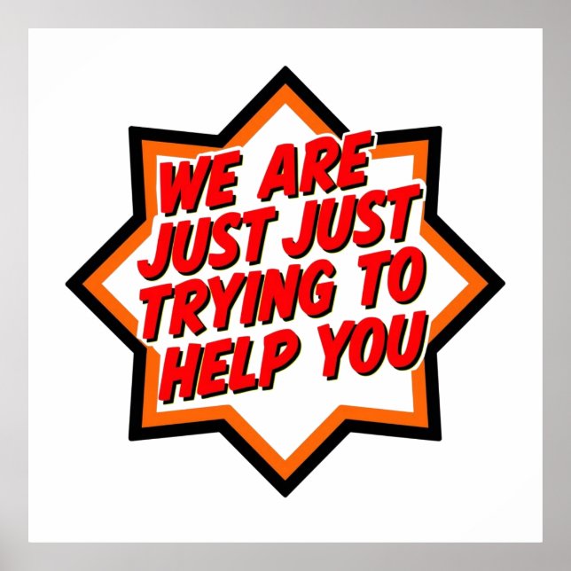 Póster We Are Just Trying To Help You (Frente)
