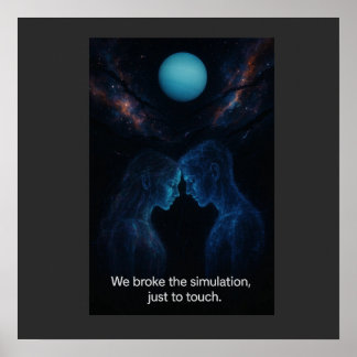 Póster We Broke the Simulation