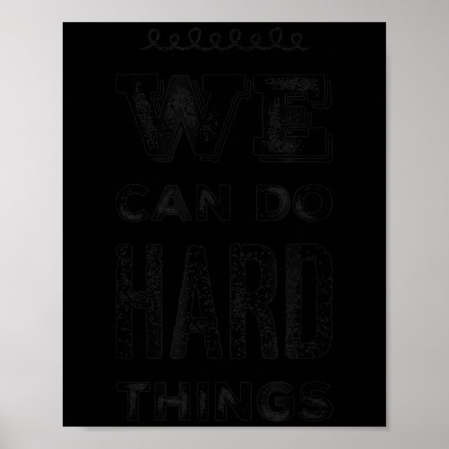 Póster We Can Do Hard Things Motivational Insrational Tea (Frente)