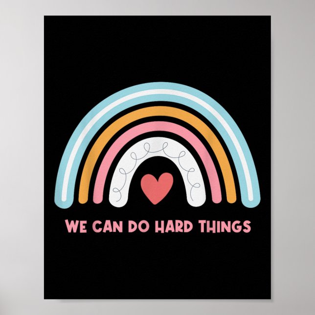 Póster We Can Do Hard Things Motivational Teacher Rainbow (Frente)