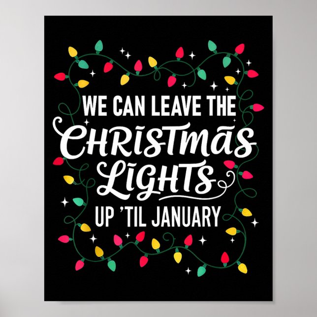 Póster We Can Leave The Christmas Lights Up Til January F (Frente)
