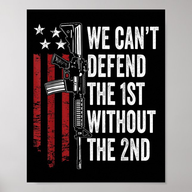Póster We Can't Defend The 1st Without The 2nd Amendment  (Frente)