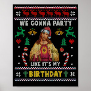 Póster We Gonna Party Like It's My Birthday Jesus Sweater